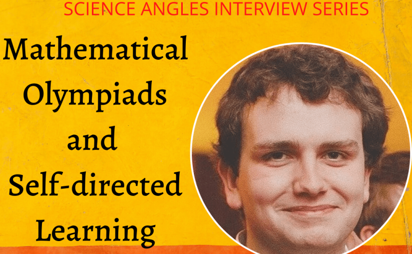 Interview with Kieran Cooney: Part 2: Mathematical Olympiads and Self-directed learning